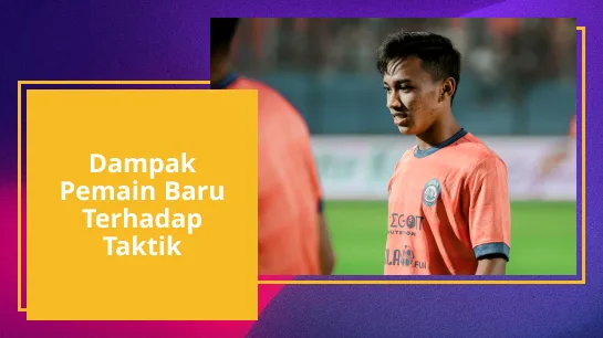 Dampak Pemain Baru Terhadap Taktik Arema FC