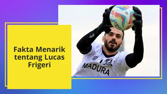 Fakta Menarik tentang Lucas Frigeri